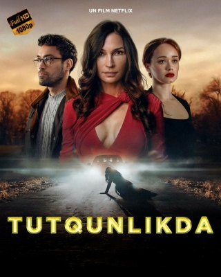 Tutqunlikda / Qulflangan Netflix filmi 2023 Uzbek tilida Premera tarjima kino Full HD skachat