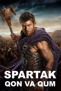 Spartak: Qon va qum 1-2-3-4-5 Fasl Uzbek tilida Barcha qismlar O'zbek tilida 2010-2025 Uzbekcha tarjima