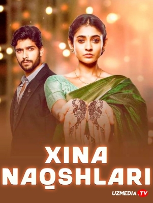 Xinali qo'llar / Xina naqshlari 1-10-50-100-150-200-246-247-250-300 Qism Hind seriali Uzbek tilida Barcha qismlar HD skachat