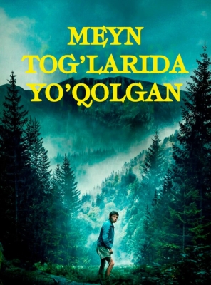 Tabiat asirida / Hayot uchun kurash / Meyn tog'larida yo'qolgan 2025 Uzbek tilida